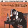 The Husbands - There's Nothing More I'd Like More Than to See You Dead
